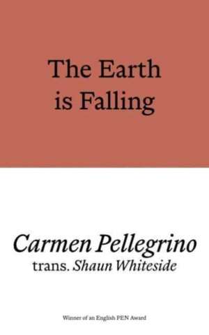 The Earth is Falling de Carmen Pellegrino