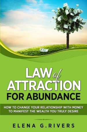 Law of Attraction for Abundance de Elena G. Rivers