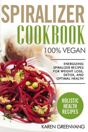 Spiralizer Cookbook de Karen Greenvang