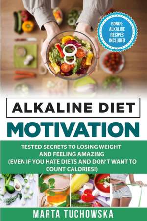 Alkaline Diet Motivation de Marta Tuchowska