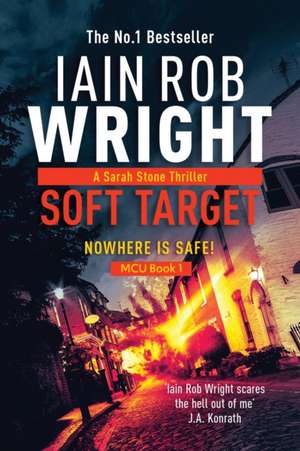 Soft Target - Major Crimes Unit Book 1 LARGE PRINT de Iain Rob Wright