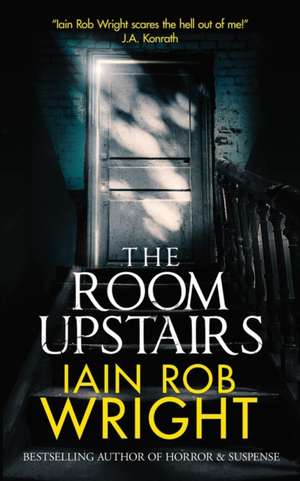 The Room Upstairs de Iain Rob Wright