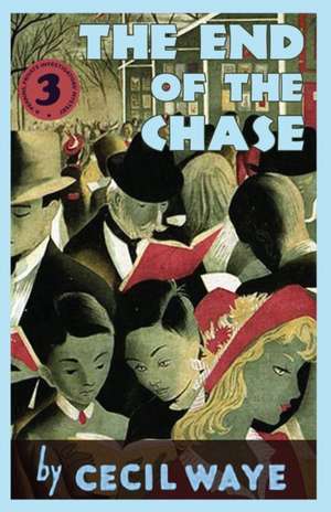 The End of the Chase de Cecil Waye