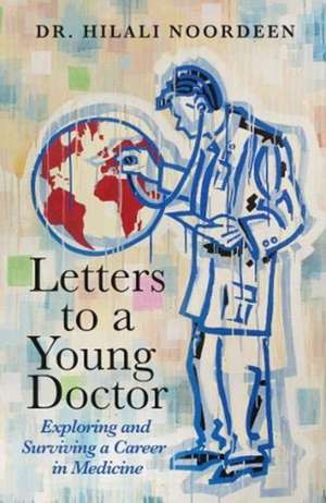 Letters to a Young Doctor de Hilali Noordeen