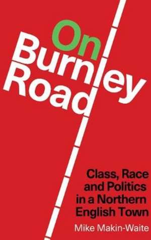 On Burnley Road de Mike Makin-Waite