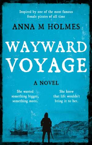 Wayward Voyage de Anna M Holmes