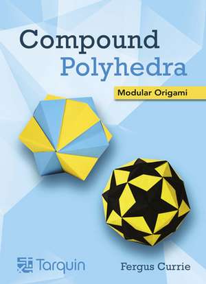 Compound Polyhedra de Fergus Currie