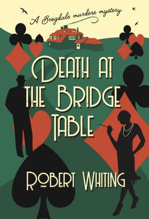 Death at the Bridge Table de Robert Whiting