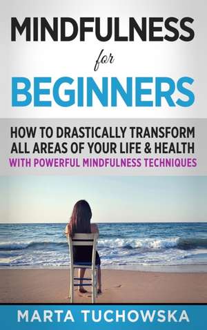 Mindfulness for Beginners de Marta Tuchowska