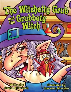 The Witchetty Grub and the Grubbety Witch de Daniel Williamson