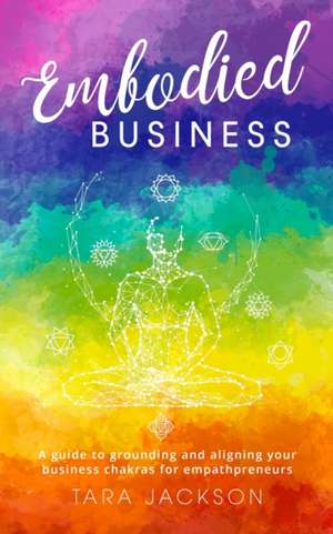 Embodied Business de Tara Jackson