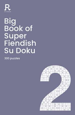 Big Book of Super Fiendish Su Doku Book 2 de Richardson Puzzles and Games