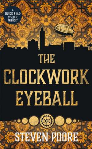 The Clockwork Eyeball de Steven Poore