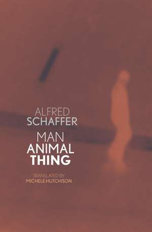 Man Animal Thing de Alfred Schaffer