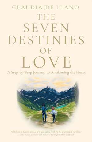 The Seven Destinies of Love de Claudia de Llano