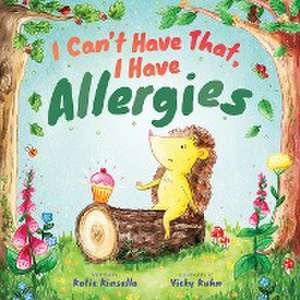 I Can't Have That, I Have Allergies de Katie Kinsella