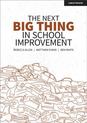 The Next Big Thing in School Improvement de Ben White