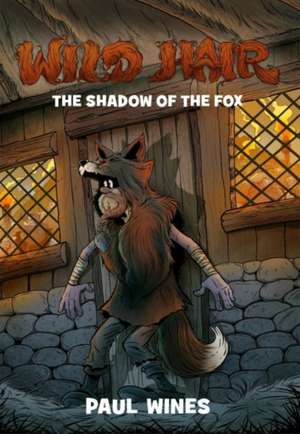 Wild Hair - The Shadow of the Fox de Paul Wines