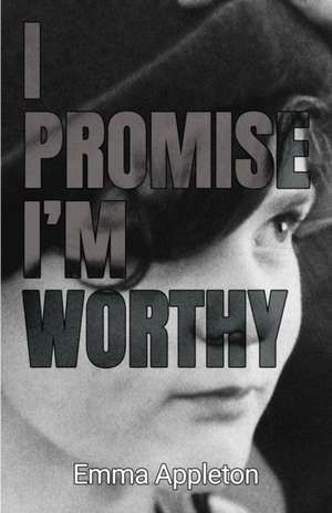 I Promise I'm Worthy de Emma Appleton