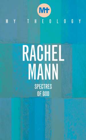 My Theology de Rachel Mann