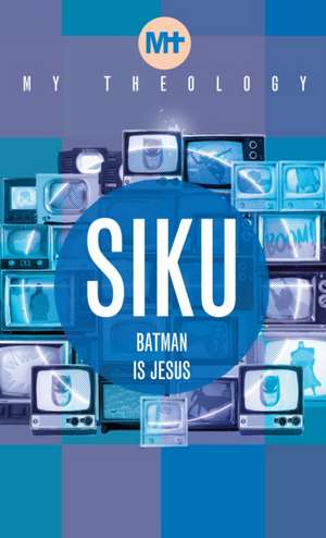 Siku: My Theology