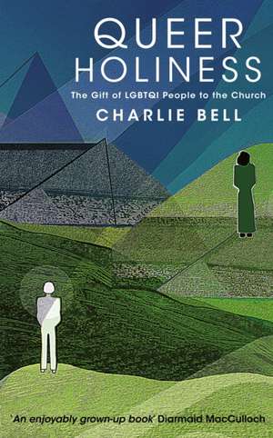 Queer Holiness de Charlie Bell