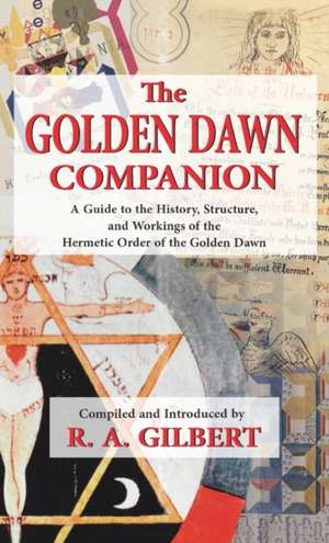 The Golden Dawn Companion de R A Gilbert