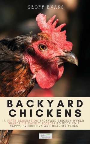 Backyard Chickens de Geoff Evans