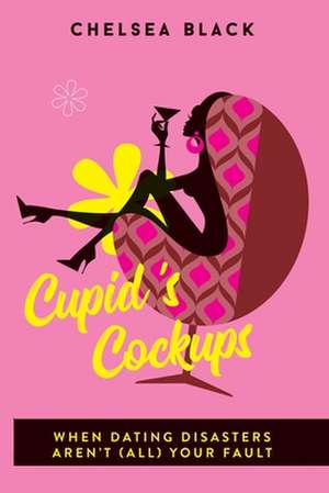 Cupid's Cockups de Chelsea Black