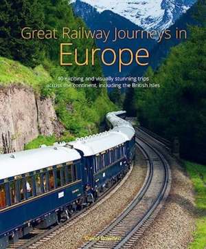 Great Railway Journeys in Europe de David Bowden