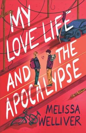 My Love Life and the Apocalypse de Melissa Welliver