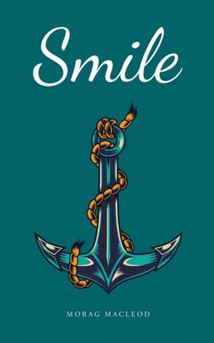 Smile de Morag MacLeod