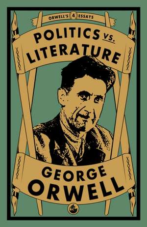 Politics vs. Literature de George Orwell