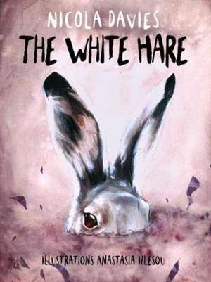 The White Hare de Nicola Davies