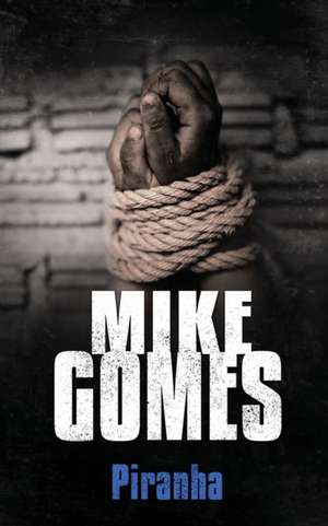 Piraha de Mike Gomes