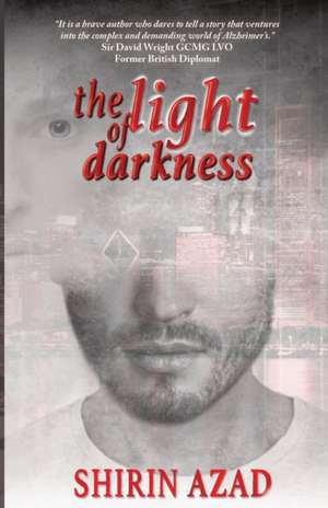 The Light of Darkness de Shirin Azad