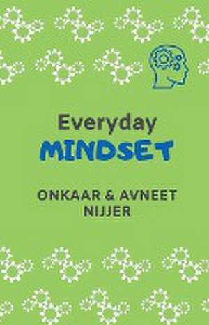 Everyday Mindset de Onkaar And Avneet Nijjer