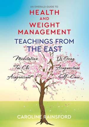 Health and Weight Management: Teachings from the East de Caroline Rainsford