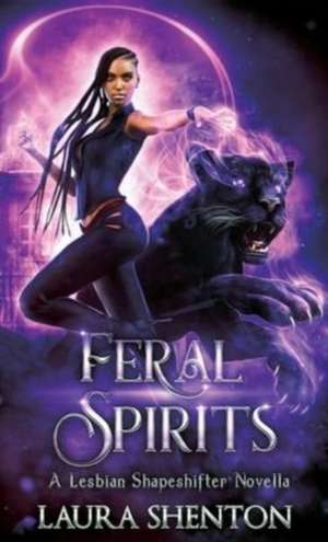 Feral Spirits de Laura Shenton