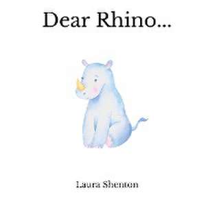 Dear Rhino... de Laura Shenton