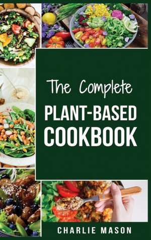 PLANT-BASED COOKBOOK de Charlie Mason