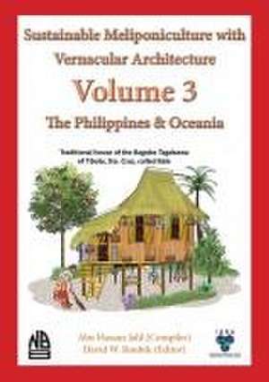 Volume 3 Sustainable Meliponiculture with Vernacular Architecture - The Philippines & Oceania de Abu Hassan Jalil