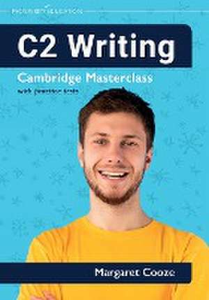 C2 Writing | Cambridge Masterclass with practice tests de Margaret Cooze