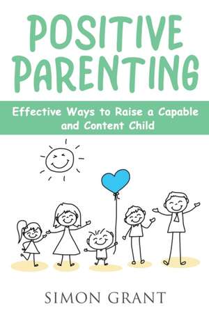 Positive Parenting de Simon Grant