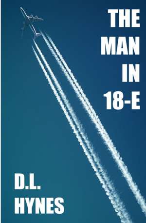 The Man In 18-E de D. L. Hynes