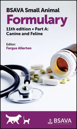 BSAVA Small Animal Formulary Eleventh Edition Part A Canine and Feline de F Allerton