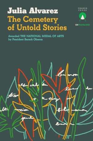 Cemetery of Untold Stories de Julia Alvarez