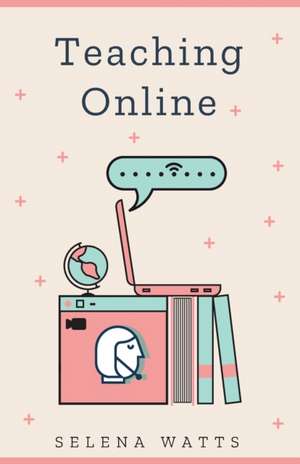 Teaching Online de Selena Watts