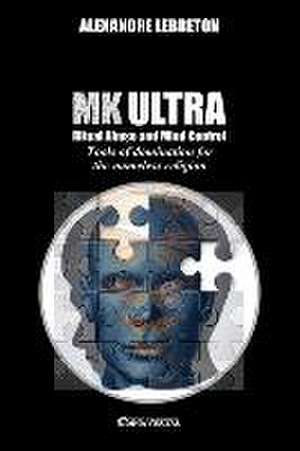 MK Ultra - Ritual Abuse and Mind Control de Alexandre Lebreton