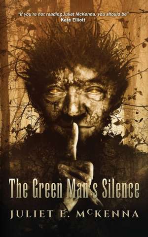 The Green Man's Silence de Juliet E Mckenna